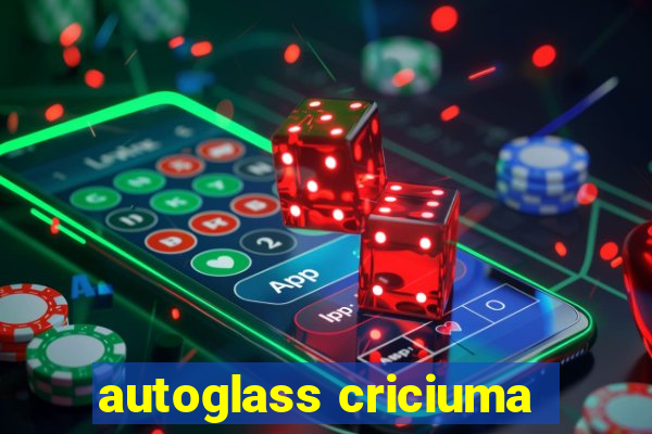 autoglass criciuma